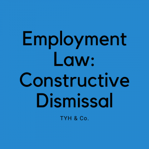 Constructive Dismissal Malaysian Employment Law By Tyh Co Lawyers